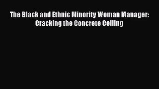 The Black and Ethnic Minority Woman Manager: Cracking the Concrete Ceiling [PDF] Online