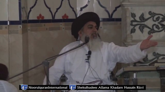 Auliya Allah Ne Namoos-e-Rasalat kay liye Mumtaz Qadri ko chuna, Allama Khadam Hussain Rizvi