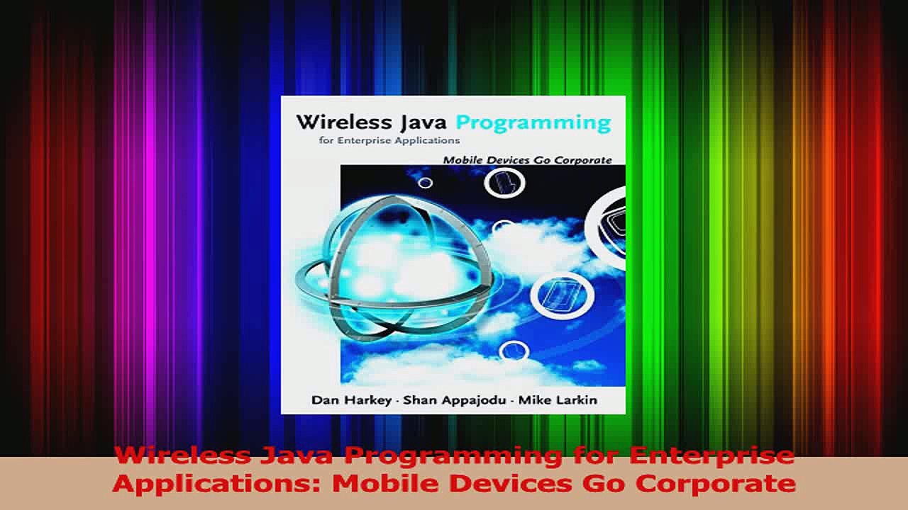 Wireless Java Programming for Enterprise Applications Mobile Devices Go Corporate Read Online