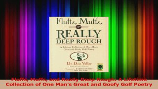 Download  Fluffs Muffs and Really Deep Rough A Lifetime Collection of One Mans Great and Goofy PDF Free