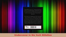 Read  Undercover in Six Inch Stilettos EBooks Online