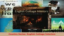 Read  Country Series English Cottage Interiors EBooks Online