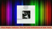 Read  Thai Magic Tattoos The Art and Influence of Sak Yant EBooks Online