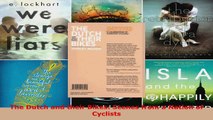 Read  The Dutch and their Bikes Scenes from a Nation of Cyclists EBooks Online