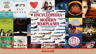 Read  The Encyclopedia of Modern Warplanes The Development and Specifications of All Active EBooks Online
