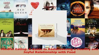 Download  Mindful Eating A Guide to Rediscovering a Healthy and Joyful Relationship with Food Ebook Online