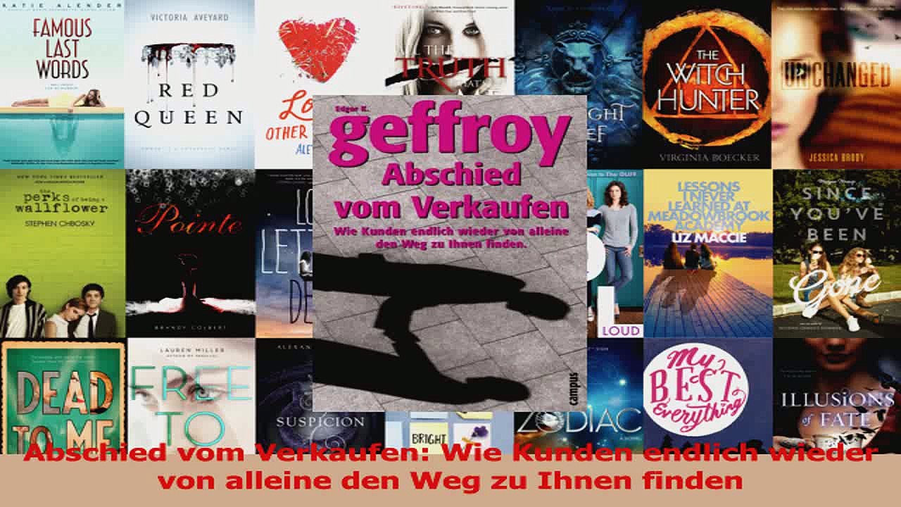 Download  Abschied vom Verkaufen Wie Kunden endlich wieder von alleine den Weg zu Ihnen finden Ebook Frei