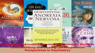 Read  Demystifying Anorexia Nervosa An Optimistic Guide to Understanding and Healing Ebook Free