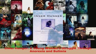 Download  Inner Hunger A Young Womans Struggle Through Anorexia and Bulimia Ebook Free