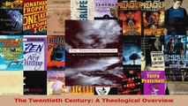 Read  The Twentieth Century A Theological Overview EBooks Online