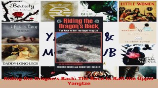 Read  Riding the Dragons Back The Race to Raft the Upper Yangtze Ebook Free