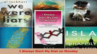 Read  I Always Start My Diet on Monday Ebook Free