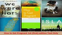 How to Get Pregnant 1st first edition Text Only Download