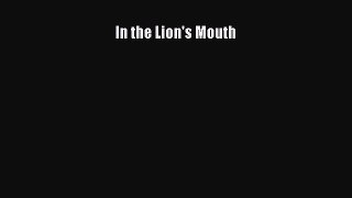In the Lion's Mouth [Read] Full Ebook