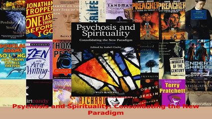 PDF Download  Psychosis and Spirituality Consolidating the New Paradigm Download Online
