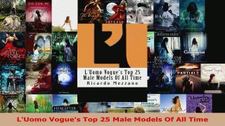 Read  LUomo Vogues Top 25 Male Models Of All Time PDF Online