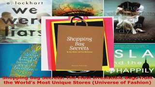 Read  Shopping Bag Secrets The Most Irresistible Bags from the Worlds Most Unique Stores Ebook Free