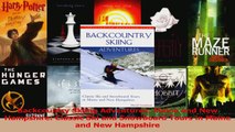 Read  Backcountry Skiing Adventures Maine and New Hampshire Classic Ski and Snowboard Tours in Ebook Free