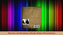 Read  Thorns of Decision Dusk Gate Chronicles Ebook Free