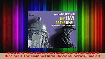 The Day of the Dead The Autumn of Commissario Ricciardi The Commissario Ricciardi Series Download