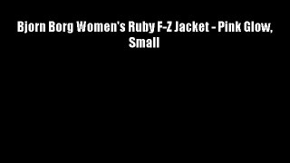 Bjorn Borg Women's Ruby F-Z Jacket - Pink Glow Small