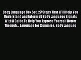 Body Language Box Set: 27 Steps That Will Help You Understand and Interpret Body Language Signals