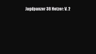 Jagdpanzer 38 Hetzer: V. 2 [PDF] Full Ebook