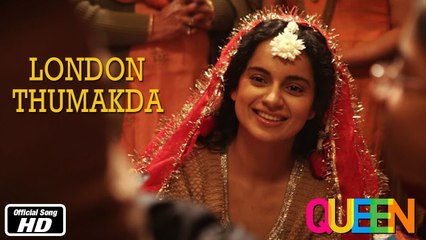 Queen- London Thumakda Full Video Song - Kangana Ranaut, Raj Kumar Rao
