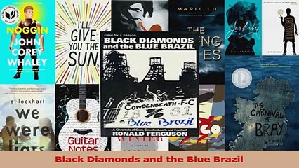 PDF Download  Black Diamonds and the Blue Brazil PDF Full Ebook