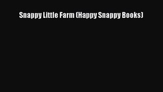 Snappy Little Farm (Happy Snappy Books) [PDF] Full Ebook
