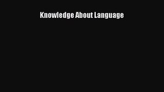Knowledge About Language [Read] Full Ebook