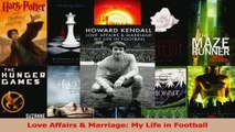 Read  Love Affairs  Marriage My Life in Football Ebook Free