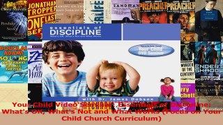 Read  Your Child Video Seminar Essentials of Discipline Whats OK Whats Not and What Works PDF Free