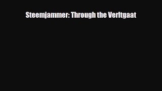 Steemjammer: Through the Verltgaat [Read] Online