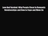 Love And Survival: Why People Cheat In Romantic Relationships and How to Cope and Move On [PDF]