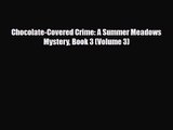 Chocolate-Covered Crime: A Summer Meadows Mystery Book 3 (Volume 3) [Read] Online