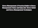 Stress Management: A Practical Guide to Stress Management: Relax and Enjoy Life: Stress Relief