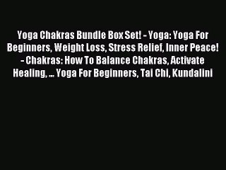 Скачать видео: Yoga Chakras Bundle Box Set! - Yoga: Yoga For Beginners Weight Loss Stress Relief Inner Peace!