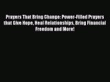 Prayers That Bring Change: Power-Filled Prayers that Give Hope Heal Relationships Bring Financial