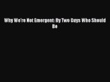 Why We're Not Emergent: By Two Guys Who Should Be [PDF] Full Ebook