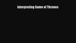 Interpreting Game of Thrones [Read] Online