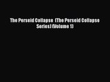 The Perseid Collapse  (The Perseid Collapse Series) (Volume 1) [Read] Online
