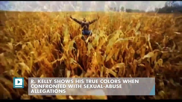 R. Kelly Shows His True Colors When Confronted with Sexual-Abuse Allegations