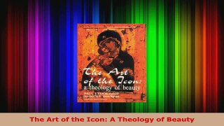 Read  The Art of the Icon A Theology of Beauty EBooks Online