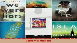 PDF Download  An Uncommon Mission Father Jerome Tupa Paints The California Missions Read Online