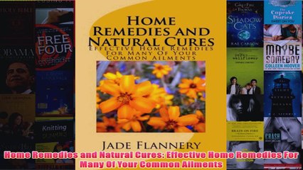 Home Remedies and Natural Cures Effective Home Remedies For Many Of Your Common Ailments