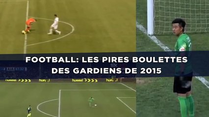 Football: Les pires boulettes des gardiens de 2015 (RETRO)