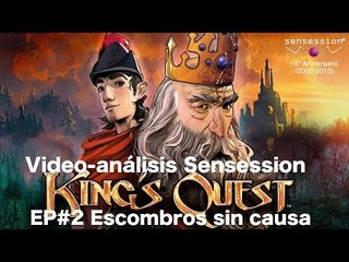King's Quest Ep#2: Rubble Without a Cause Análisis Sensession