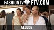Allude Trends Paris S/S 16 | Paris Fashion Week SS 16 | FTV.com