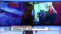 Thieves attempt to steal ATM from Escondido taco shop